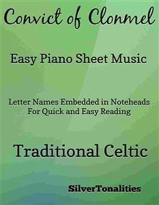 Convict of Clonmel Easy Piano Sheet Music (fixed-layout eBook, ePUB) - SilverTonalities
