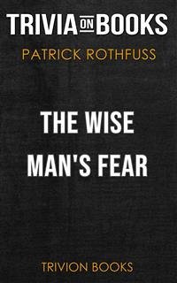 The Wise Man's Fear by Patrick Rothfuss (Trivia-On-Books) (eBook, ePUB) - Books, Trivion