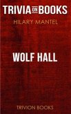 Wolf Hall by Hilary Mantel (Trivia-On-Books) (eBook, ePUB) Wolf Hall by Hilary Mantel (Trivia-On-Books) (eBook, ePUB)