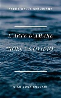 L'Arte D'Amare (eBook, ePUB) - Luca Cossari, Gian