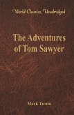The Adventures of Tom Sawyer (World Classics, Unabridged) (eBook, ePUB)