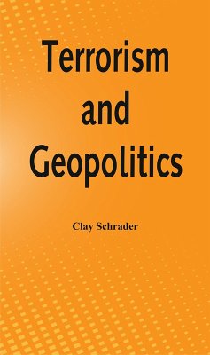 Terrorism and Geopolitics (eBook, ePUB) - Clay Schrader