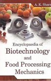 Encyclopaedia of Biotechnology and Food Processing Mechanics (eBook, ePUB) Encyclopaedia of Biotechnology and Food Processing Mechanics (eBook, ePUB)