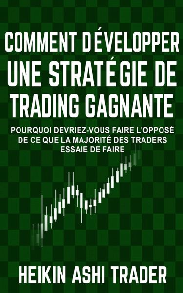 Comment Dèvelopper une Stratègie de Trading Gagnante (eBook, ePUB)