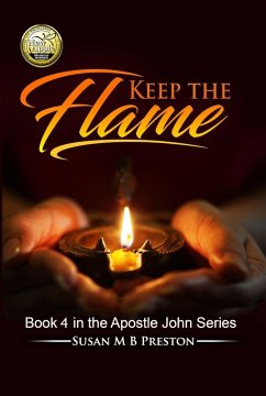 Keep the Flame (The Apostle John Series) (eBook, ePUB) - Preston, Susan M B