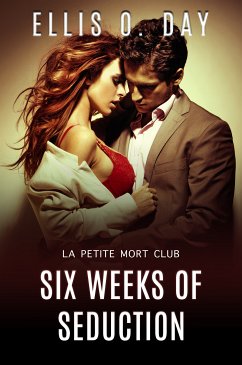 Six Weeks of Seduction (eBook, ePUB) - Day, Ellis O.