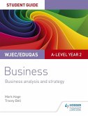 WJEC/Eduqas A-level Year 2 Business Student Guide 3: Business Analysis and Strategy (eBook, ePUB)