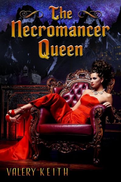 The Necromancer Queen (The Necromancer Princess, #3) (eBook, ePUB)