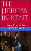 The Heiress in Kent (Kopp Chronicles) (eBook, ePUB)