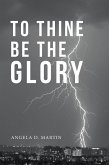 To Thine Be the Glory (eBook, ePUB)