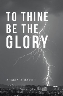 To Thine Be the Glory (eBook, ePUB) - Martin, Angela D.