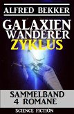 Galaxienwanderer Zyklus Sammelband 4 Romane (eBook, ePUB)