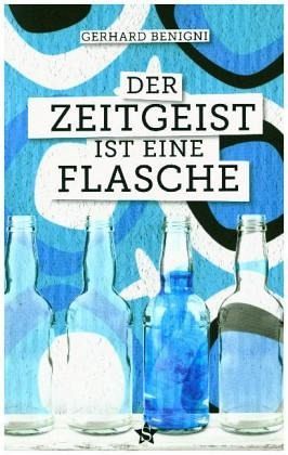 Der Zeitgeist ist eine Flasche