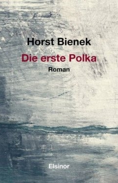 Die erste Polka - Bienek, Horst