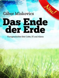 Das Ende der Erde (eBook, ePUB) - Miskovics, Gábor