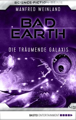 Die träumende Galaxis / Bad Earth Bd.45 (eBook, ePUB) - Weinland, Manfred