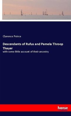 Descendants of Rufus and Pamela Throop Thayer - Peirce, Clarence