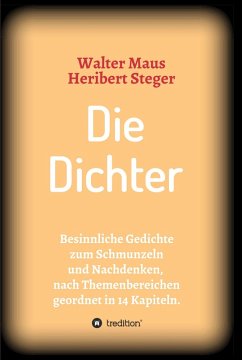 Die Dichter (eBook, ePUB) - Steger, Heribert; Maus, Walter