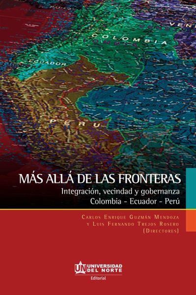 Más allá de las fronteras: Integración, vecindad y gobernanza (eBook, ePUB) Más allá de las fronteras: Integración, vecindad y gobernanza (eBook, ePUB)