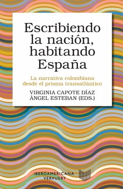 Escribiendo la nación, habitando España (eBook, ePUB) - Capote Díaz, Virginia; Esteban, Ángel