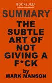 Summary: The Subtle Art of Not Giving a F*ck by Mark Manson (eBook, ePUB)