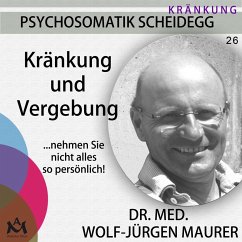 Kränkung und Vergebung (MP3-Download) - Maurer, Dr. med. Wolf-Jürgen