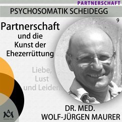 Partnerschaft und die Kunst der Ehezerrüttung (MP3-Download) - Maurer, Dr. med. Wolf-Jürgen