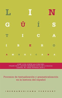 Procesos de textualización y gramaticalización en la historia del español (eBook, ePUB) - Alconchel, José Luis Girón; de Loizaga, Francisco Javier Herrero Ruiz; Rivera, Daniel M. Sáez