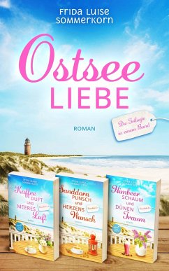 Ostseeliebe: Die Trilogie in einem Band (eBook, ePUB) - Sommerkorn, Frida Luise
