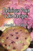 Delicious Poke Cake Recipes (eBook, ePUB)
