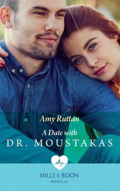 A Date With Dr Moustakas (Mills & Boon Medical) (Hot Greek Docs, Book 4) (eBook, ePUB) - Ruttan, Amy