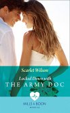 Locked Down With The Army Doc (Mills & Boon Medical) (eBook, ePUB)