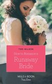 How To Romance A Runaway Bride (eBook, ePUB)