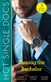 Hot Single Docs: Taming The Bachelor: NYC Angels: Redeeming The Playboy / NYC Angels: Heiress's Baby Scandal / NYC Angels: Unmasking Dr Serious (eBook, ePUB)