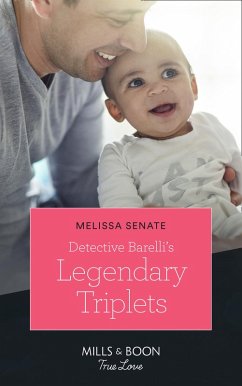 Detective Barelli's Legendary Triplets (The Wyoming Multiples, Book 2) (Mills & Boon True Love) (eBook, ePUB) - Senate, Melissa