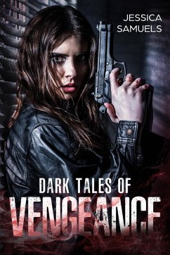 Dark Tales of Vengeance (eBook, ePUB) - Samuels, Jessica