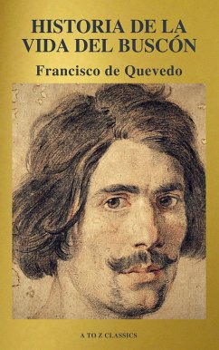 Historia de la vida del Buscón (A to Z Classics) (eBook, ePUB) - de Quevedo, Francisco