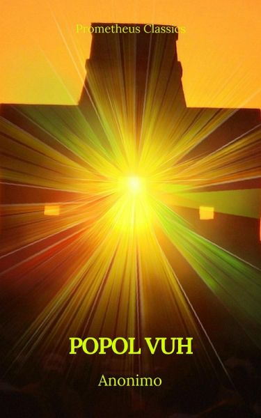 Popol Vuh (Prometheus Classics) (eBook, ePUB) Popol Vuh (Prometheus Classics) (eBook, ePUB)