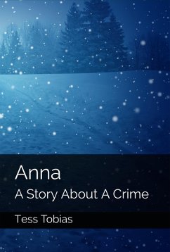 Anna: A Story About A Crime (eBook, ePUB) - Tobias, Tess