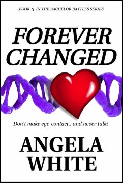 Cover Forever Changed (The Bachelor Battles Trilogy, #3) (eBook, ePUB)