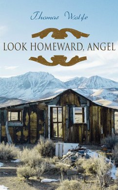 Look Homeward, Angel (eBook, ePUB) - Wolfe, Thomas