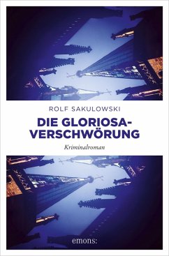 Die Gloriosa-Verschwörung (eBook, ePUB) - Sakulowski, Rolf