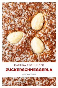 Zuckerschneggerla (eBook, ePUB) - Tischlinger, Martina