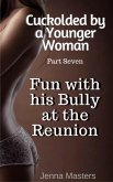 Fun with his Bully at the Reunion (Cuckolded by a Younger Woman, #7) (eBook, ePUB)