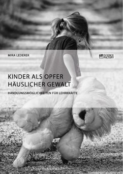 Kinder als Opfer häuslicher Gewalt. Handlungsmöglichkeiten für Lehrkräfte (eBook, ePUB) - Lederer, Mira