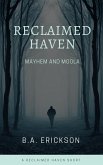 Reclaimed Haven: Mayhem and Moola (eBook, ePUB) Reclaimed Haven: Mayhem and Moola (eBook, ePUB)
