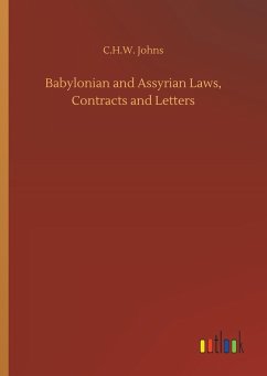 Babylonian and Assyrian Laws, Contracts and Letters
