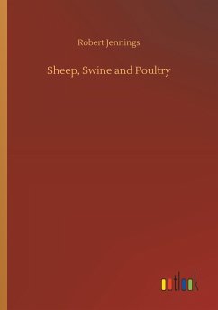 Sheep, Swine and Poultry - Jennings, Robert