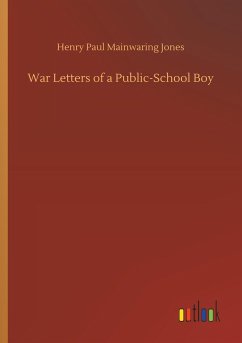 War Letters of a Public-School Boy - Jones, Henry Paul Mainwaring