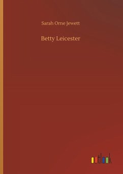 Betty Leicester - Jewett, Sarah O.